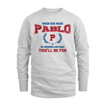 When God Made He Grinned And Said This'll Be Fun Shirt PABLO M1-12