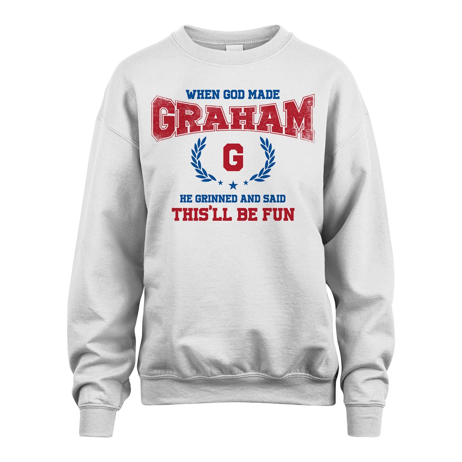 When God Made He Grinned And Said This'll Be Fun Shirt GRAHAM M1-12
