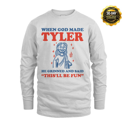 When God Made Name He Grinned And Said... TYLER M1-1