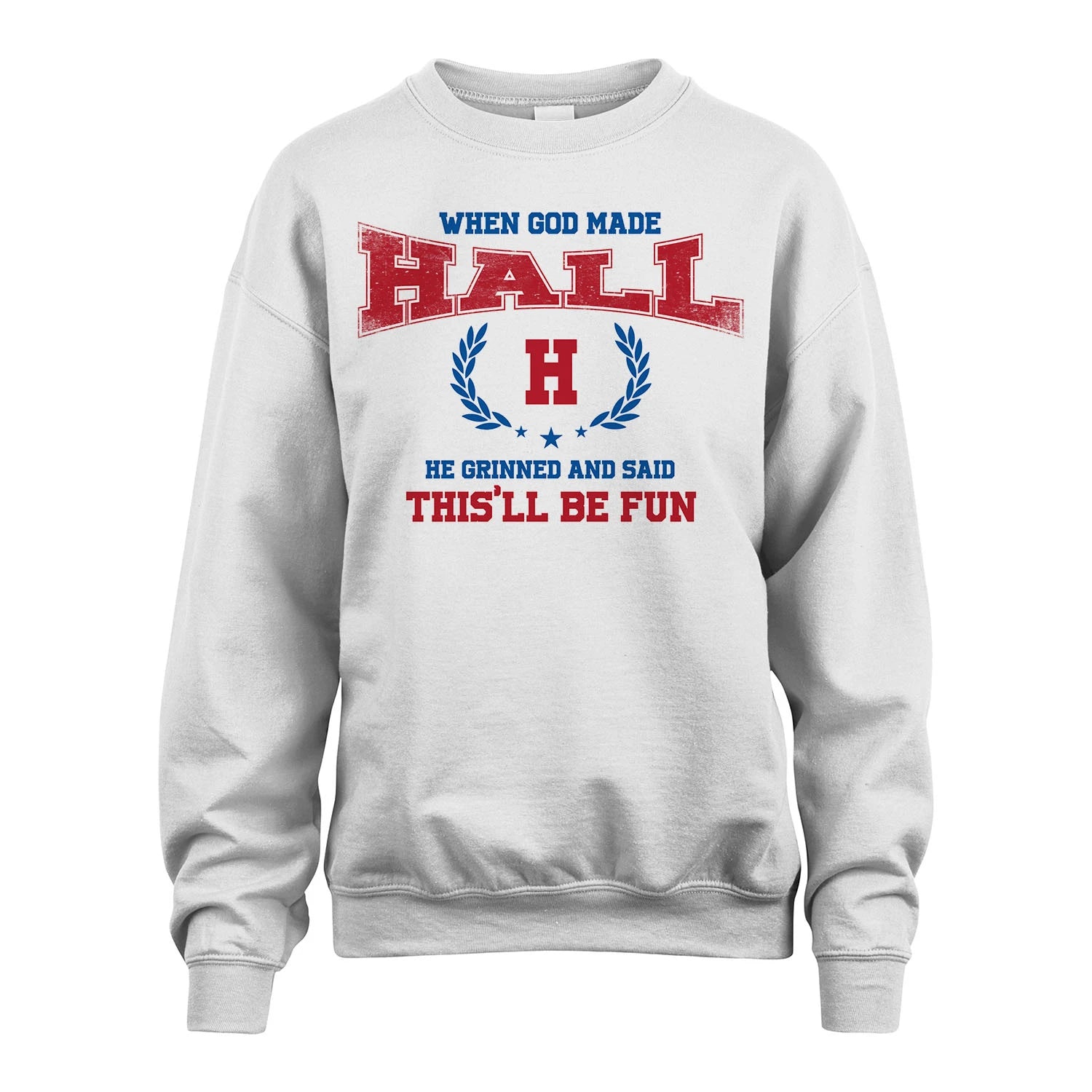 When God Made He Grinned And Said This'll Be Fun Shirt HALL M1-12