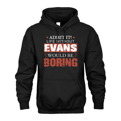 Admit It Life Without Your Name Would Be Boring Warning Shirt EVANS M1-44