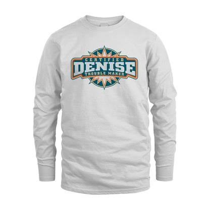 Certified Your Name Trouble Maker Shirt DENISE M1-36