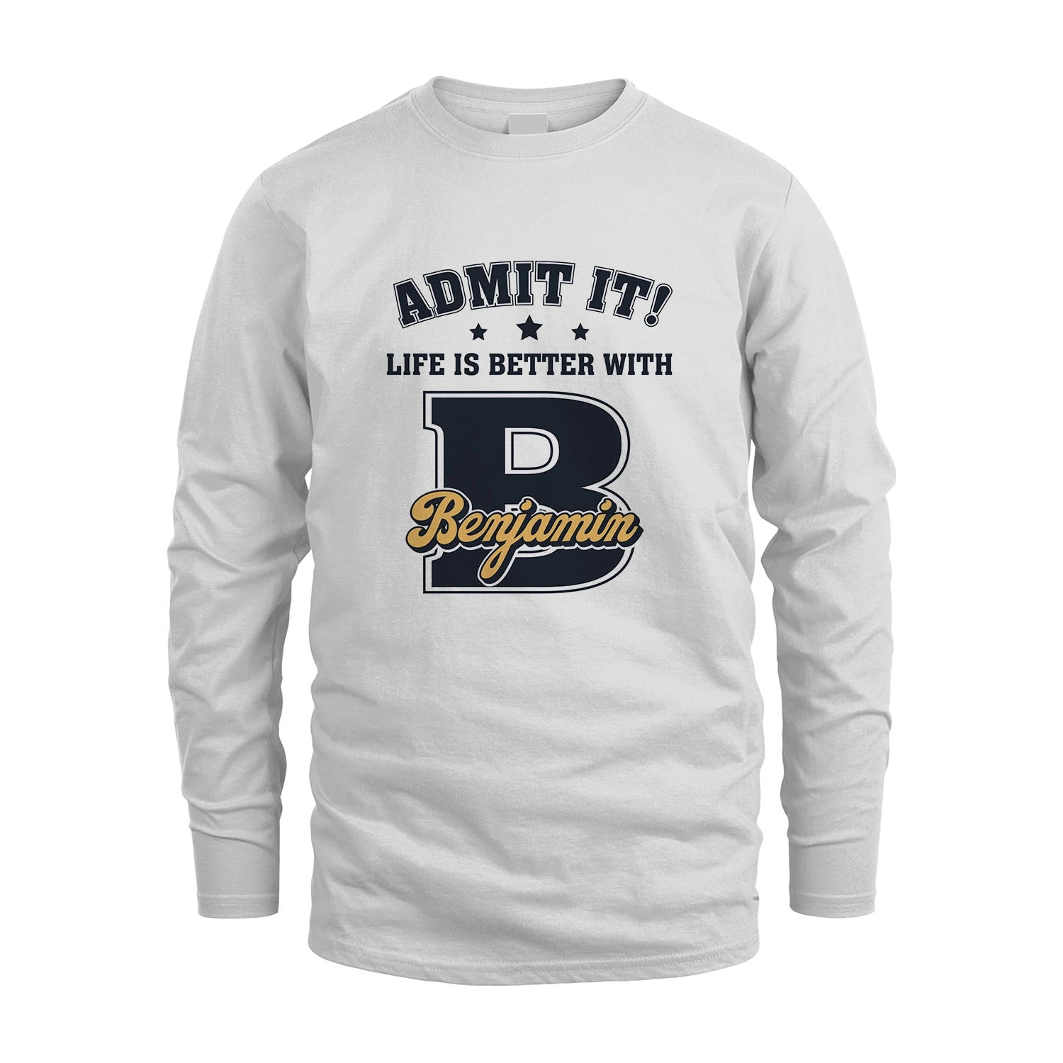 Life Is Better With Your Name Shirt BENJAMIN M1-17