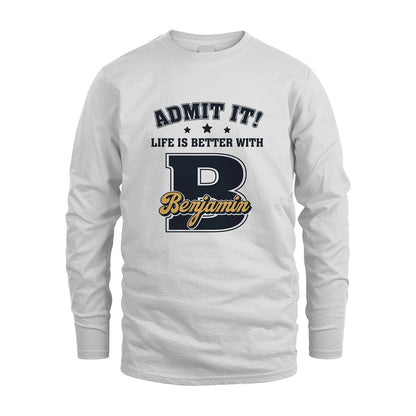 Life Is Better With Your Name Shirt BENJAMIN M1-17