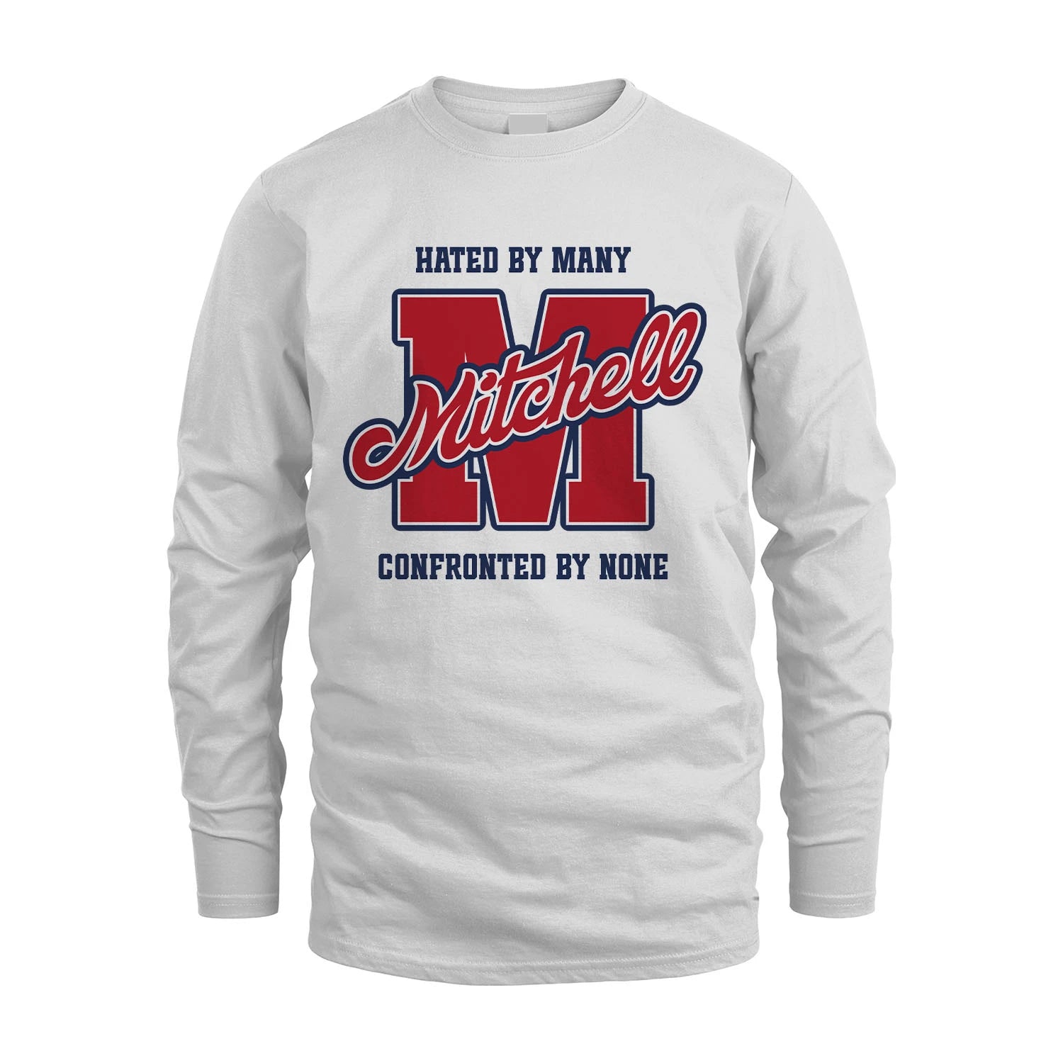Hated By Many Confronted By None Personalized Name Shirt MITCHELL M1-8
