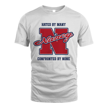 Hated By Many Confronted By None Personalized Name Shirt NANCY M1-8