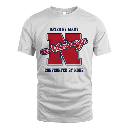 Hated By Many Confronted By None Personalized Name Shirt NANCY M1-8