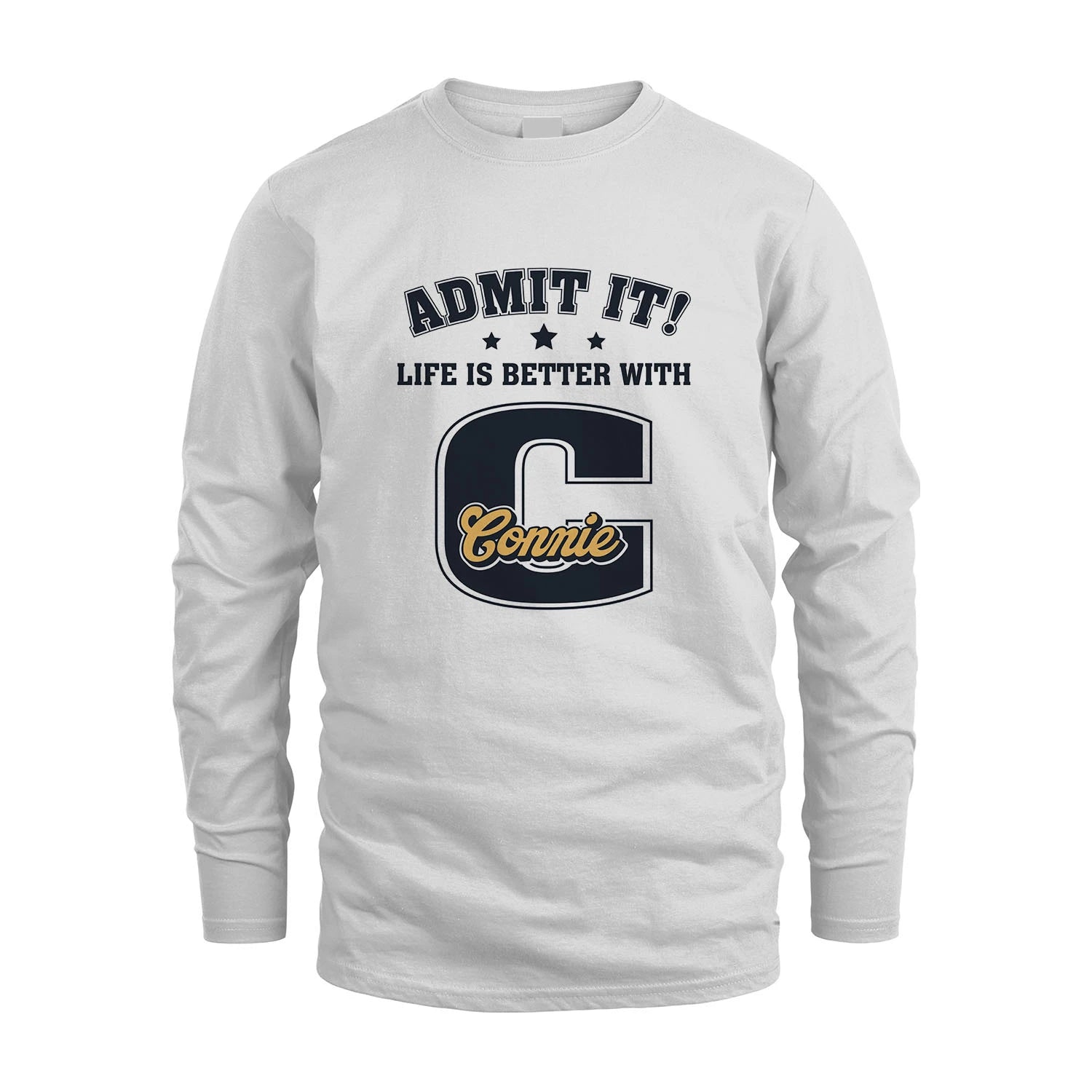 Life Is Better With Your Name Shirt CONNIE M1-17