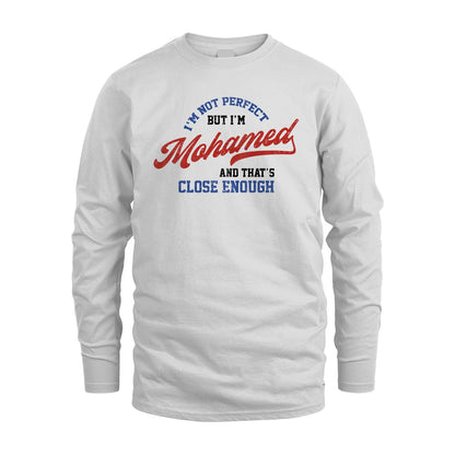 I'm Not Perfect But I'm Your Name And That's Close Enough Shirt MOHAMED M1-27