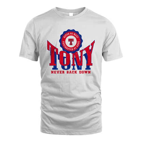 Your Name Never Back Down Shirt TONY M1-33
