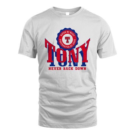 Your Name Never Back Down Shirt TONY M1-33