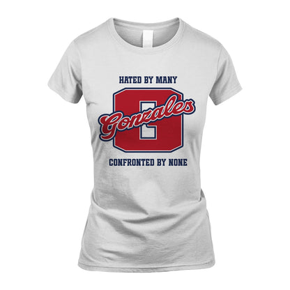 Hated By Many Confronted By None Personalized Name Shirt GONZALES M1-8