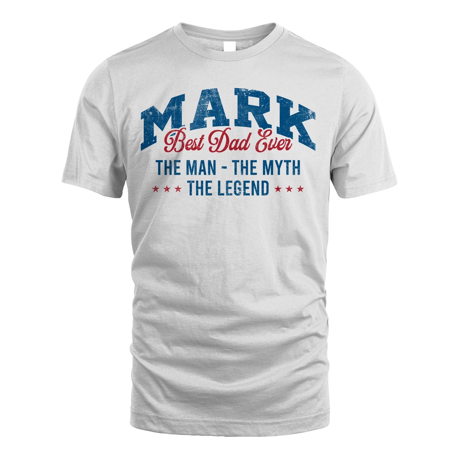 Best Dad Ever The Man The Myth The Legend MARK M1-7