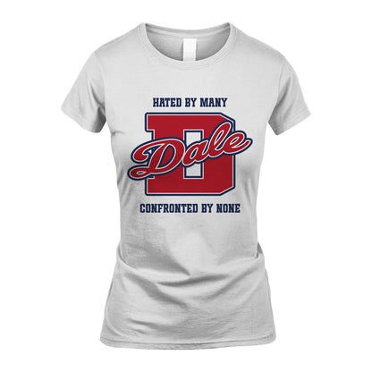Hated By Many Confronted By None Personalized Name Shirt DALE M1-8