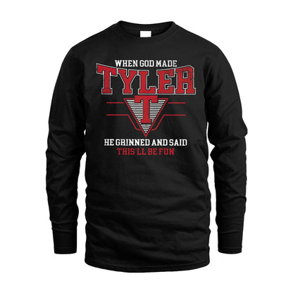 When God Made Your Name He Grinned And Said This'll Be Fun Baseball Shirt TYLER M1-29