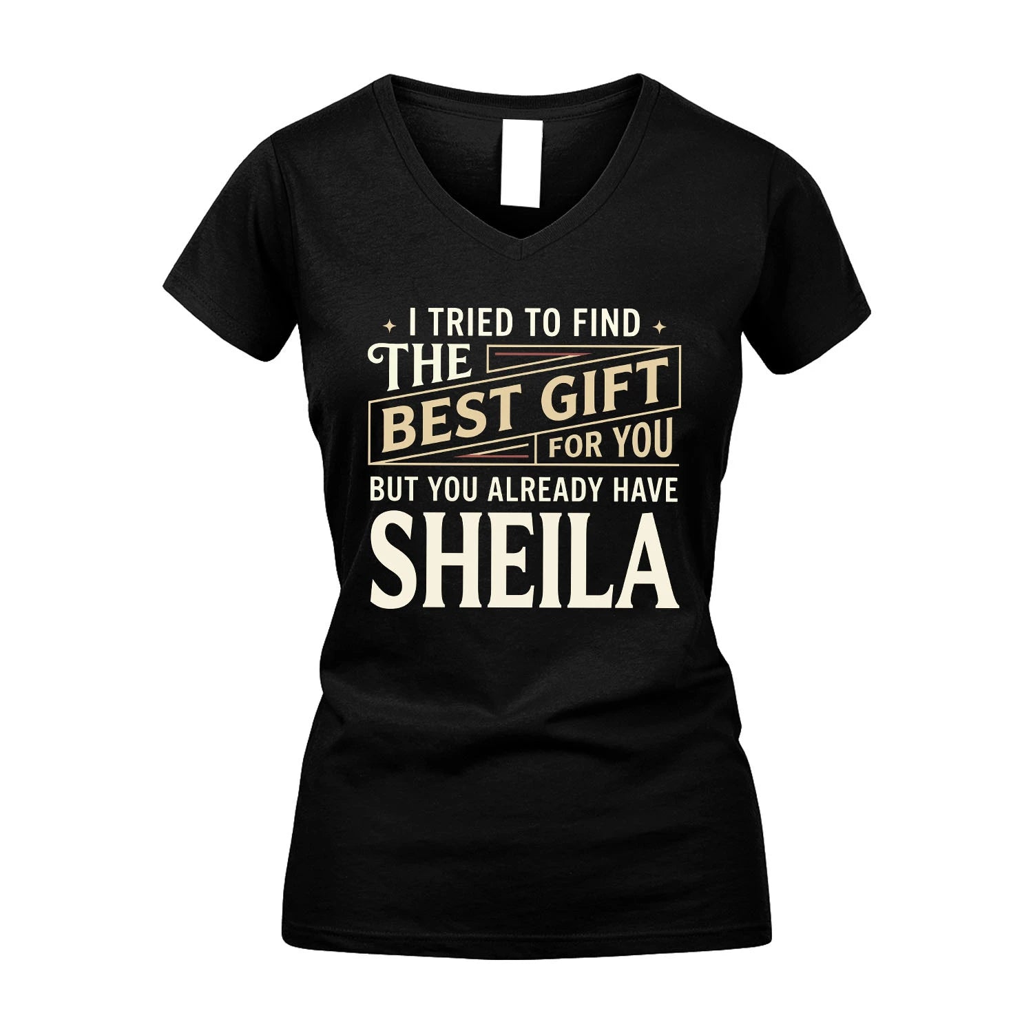 I Tried To Find The Best Gift For You Shirt SHEILA M1-3