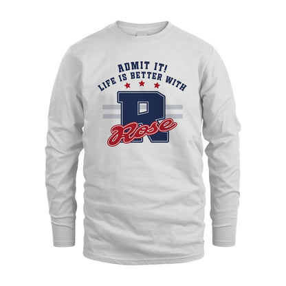 Admit It Life Is Better With Your Name Custom Shirt ROSE M1-20