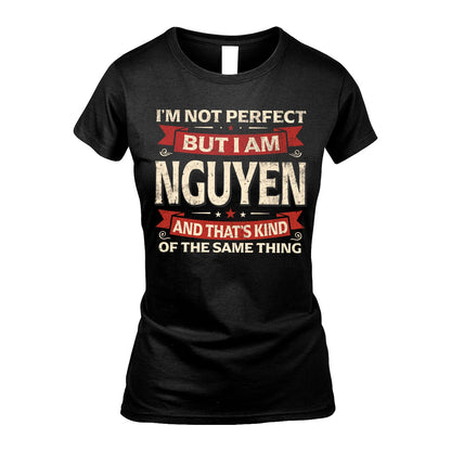 NGUYEN 13K1-566 I'm Not Perfect But I Am...