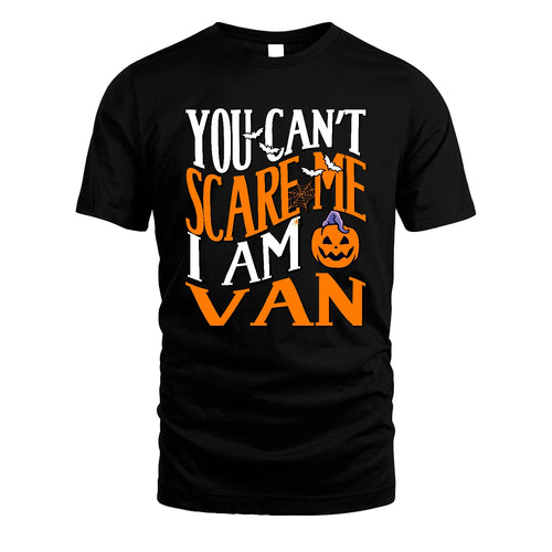 You Can't Scare Me I Am Funny Halloween Shirt VAN M1-45