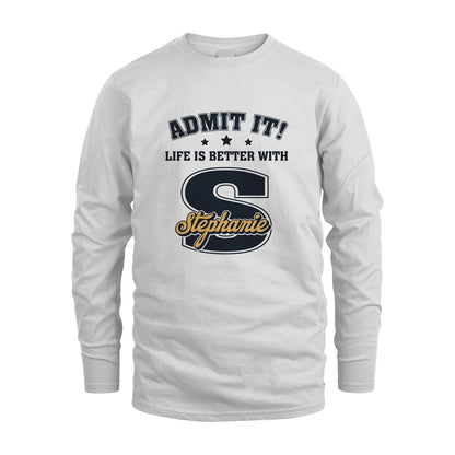 Life Is Better With Your Name Shirt STEPHANIE M1-17