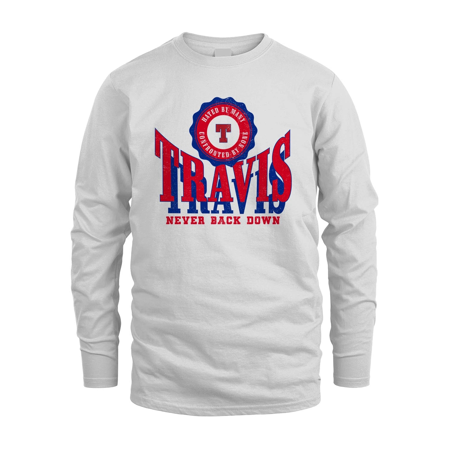 Your Name Never Back Down Shirt TRAVIS M1-33