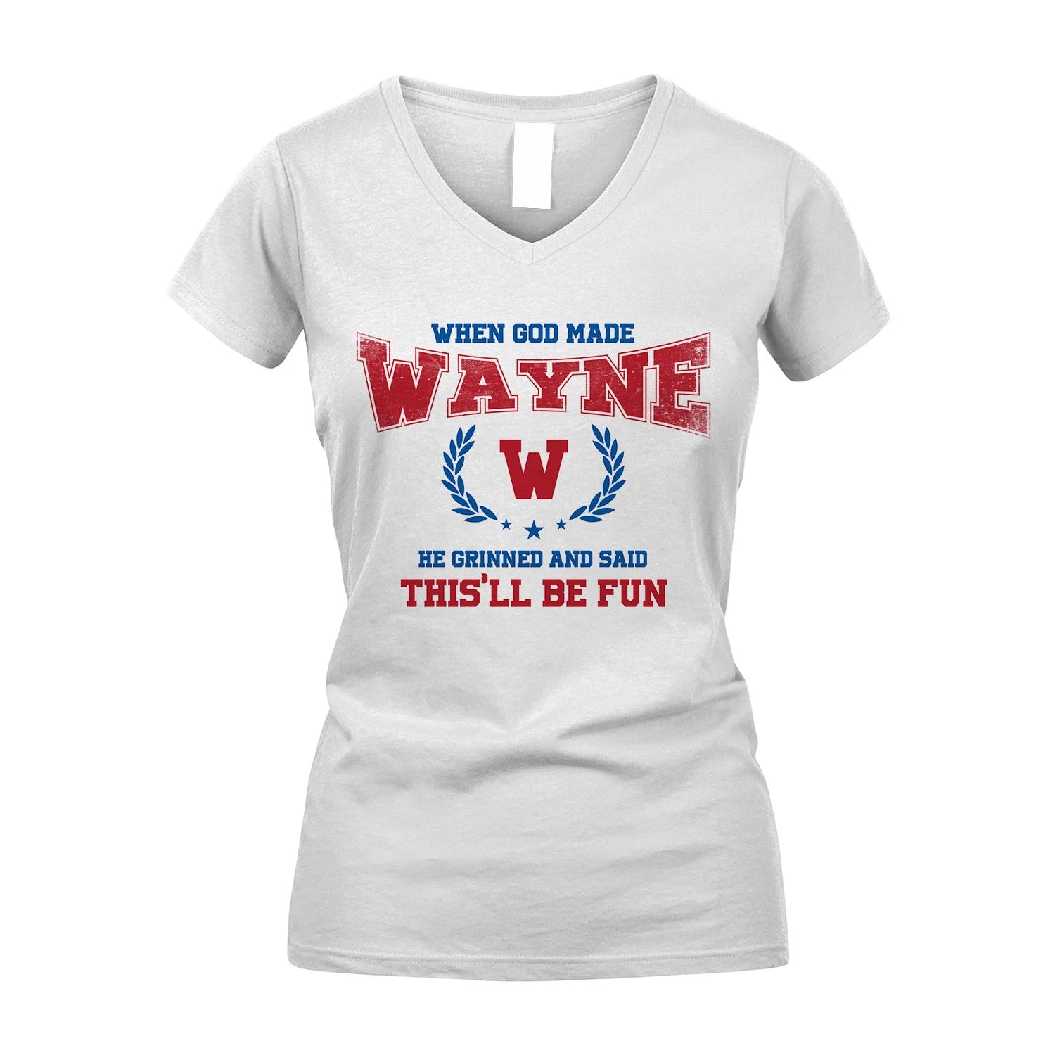 When God Made He Grinned And Said This'll Be Fun Shirt WAYNE M1-12