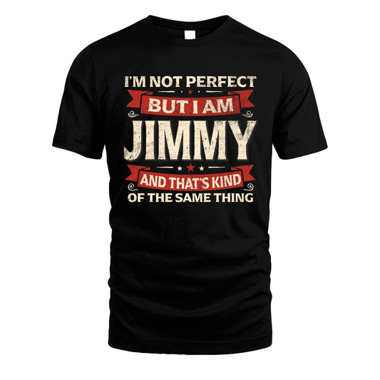 JIMMY 13K1-566 I'm Not Perfect But I Am...