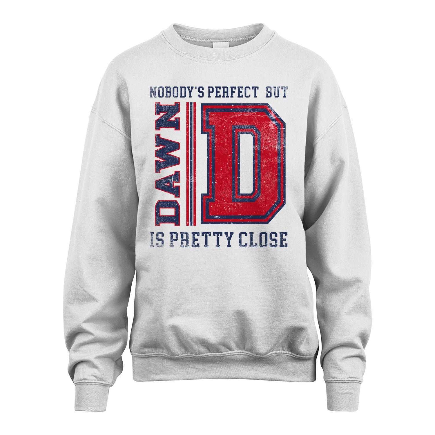 Nobody's Perfect, But Your Name Is Pretty Close DAWN M1-21