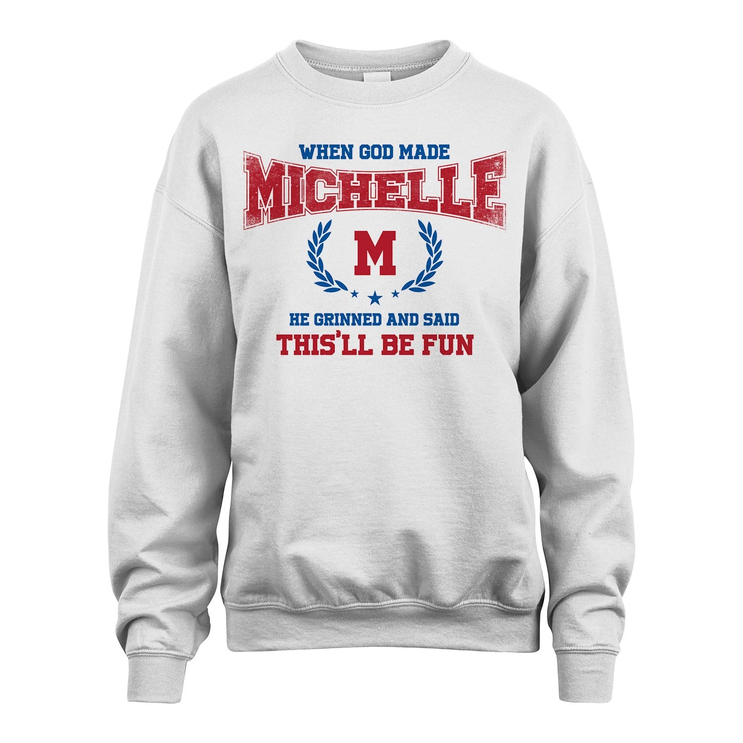 When God Made He Grinned And Said This'll Be Fun Shirt MICHELLE M1-12