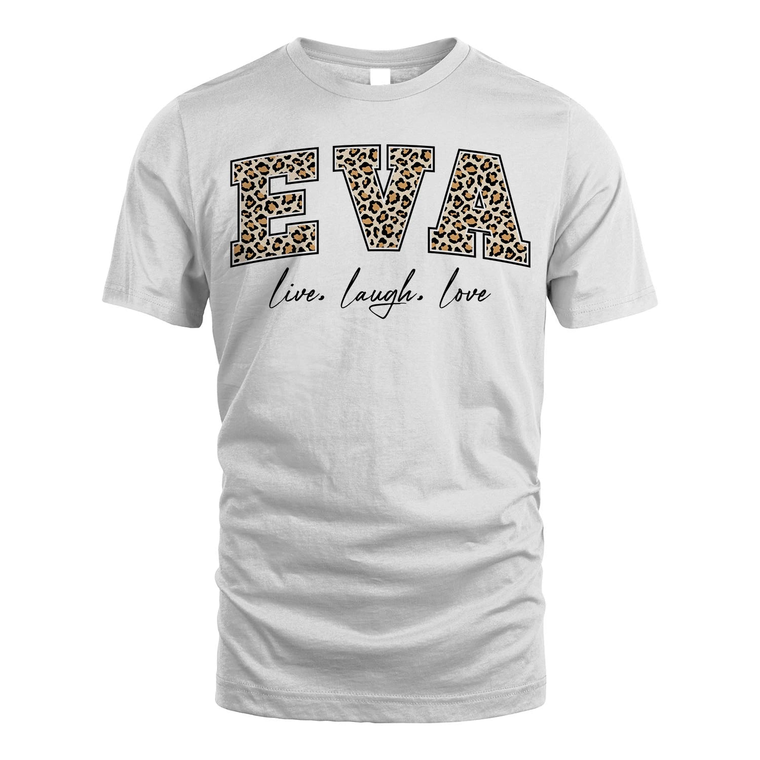 Live Laugh Love Custom Name With Leopard Pattern Shirt EVA M1-13