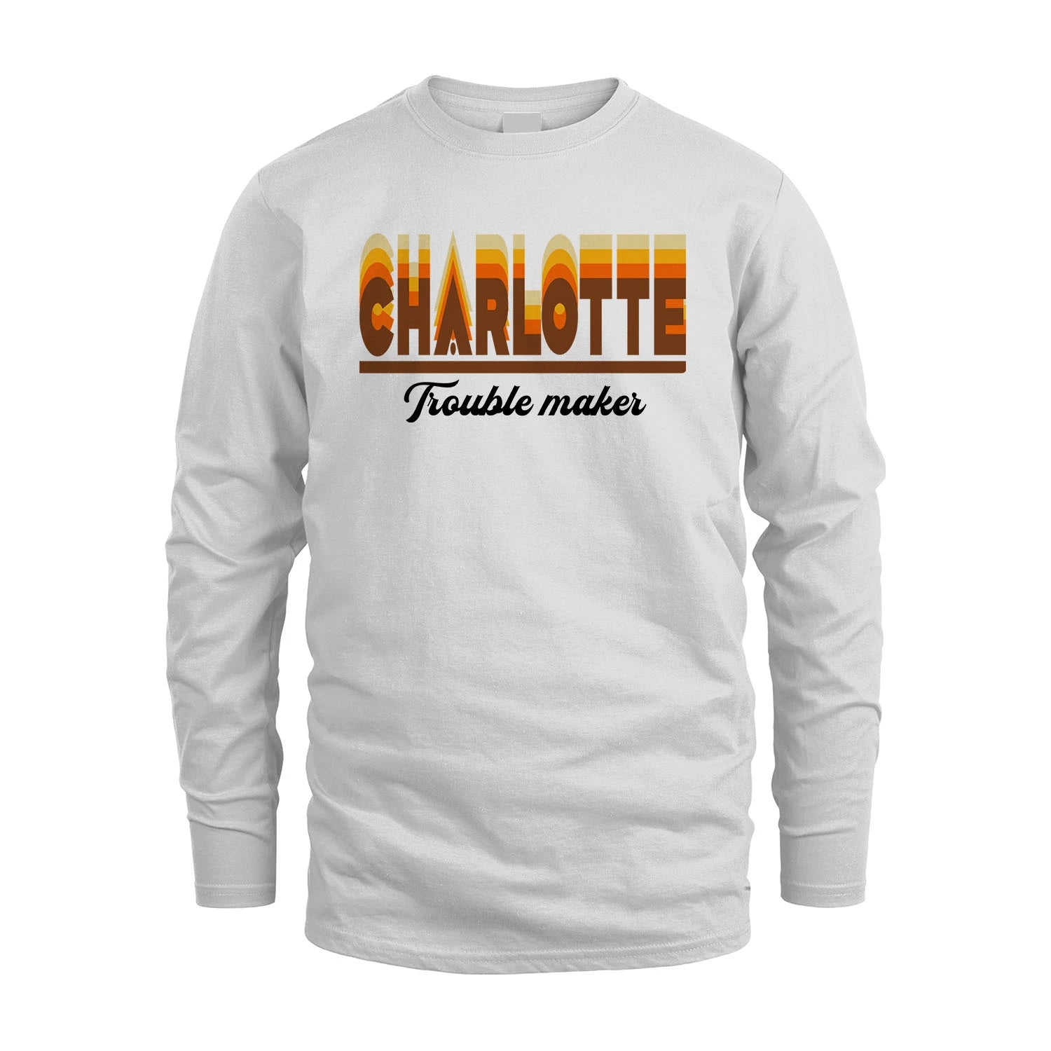 Your Name Trouble Maker Funny Shirt CHARLOTTE M1-34