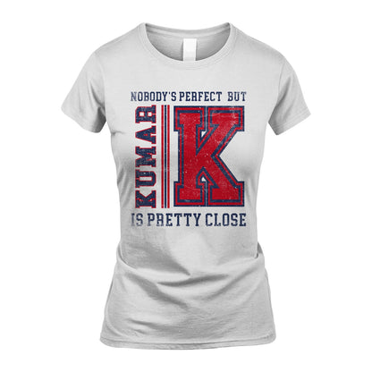 Nobody's Perfect, But Your Name Is Pretty Close KUMAR M1-21
