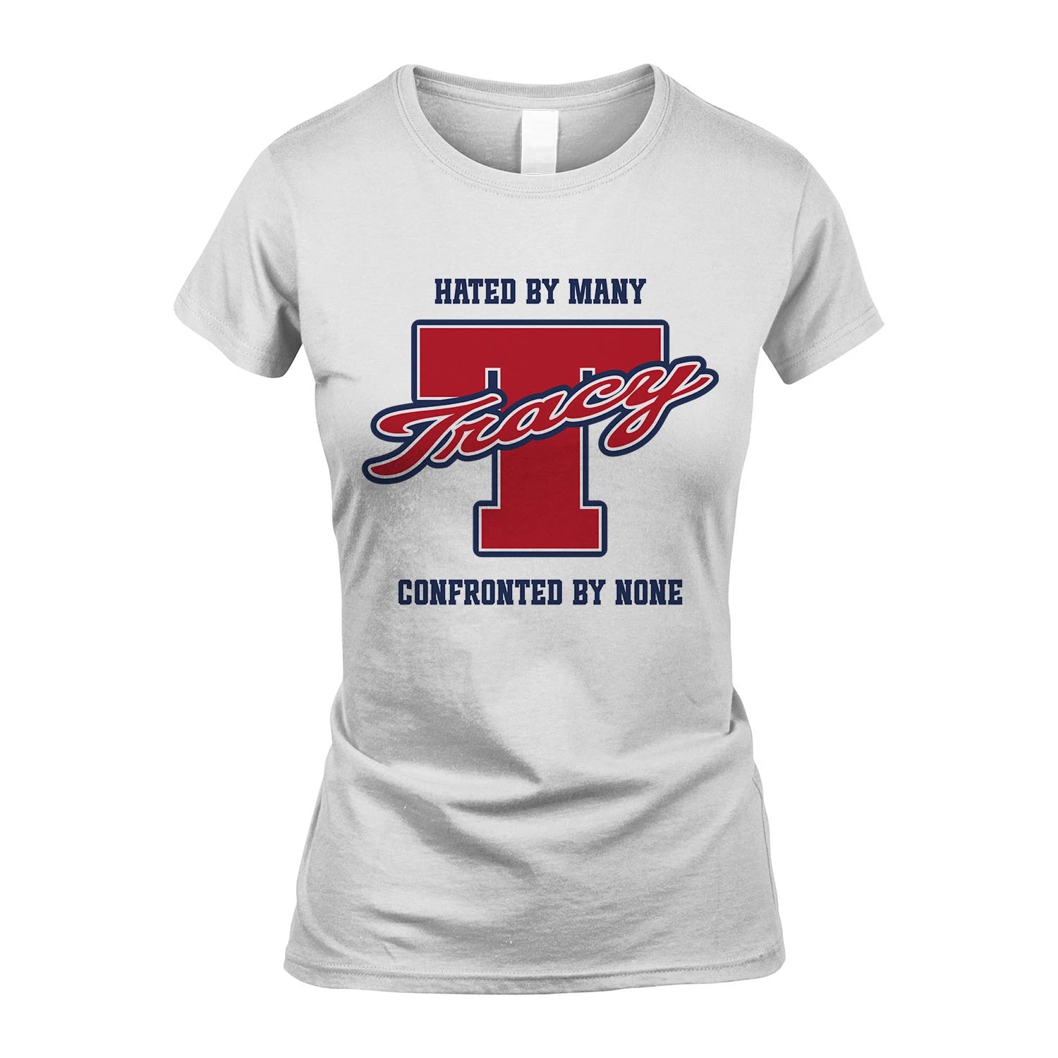 Hated By Many Confronted By None Personalized Name Shirt TRACY M1-8
