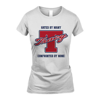 Hated By Many Confronted By None Personalized Name Shirt TRACY M1-8