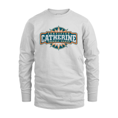 Certified Your Name Trouble Maker Shirt CATHERINE M1-36