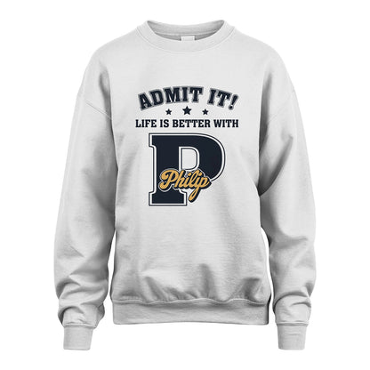 Life Is Better With Your Name Shirt PHILIP M1-17