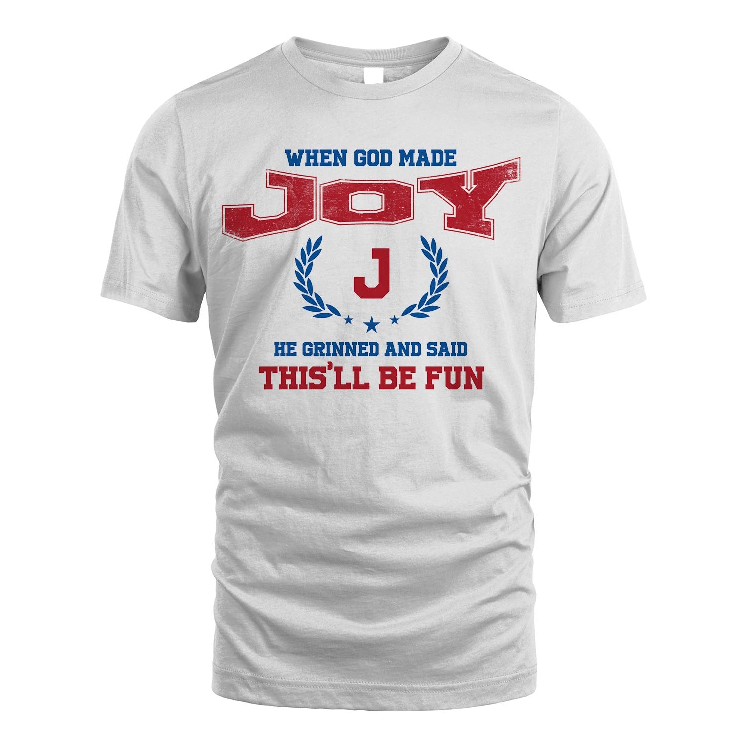 When God Made He Grinned And Said This'll Be Fun Shirt JOY M1-12