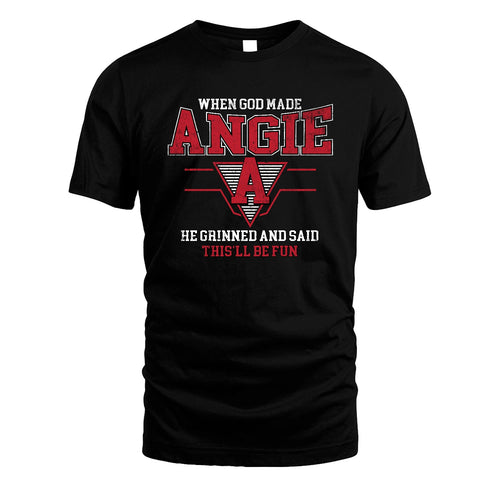 When God Made Your Name He Grinned And Said This'll Be Fun Baseball Shirt ANGIE M1-29