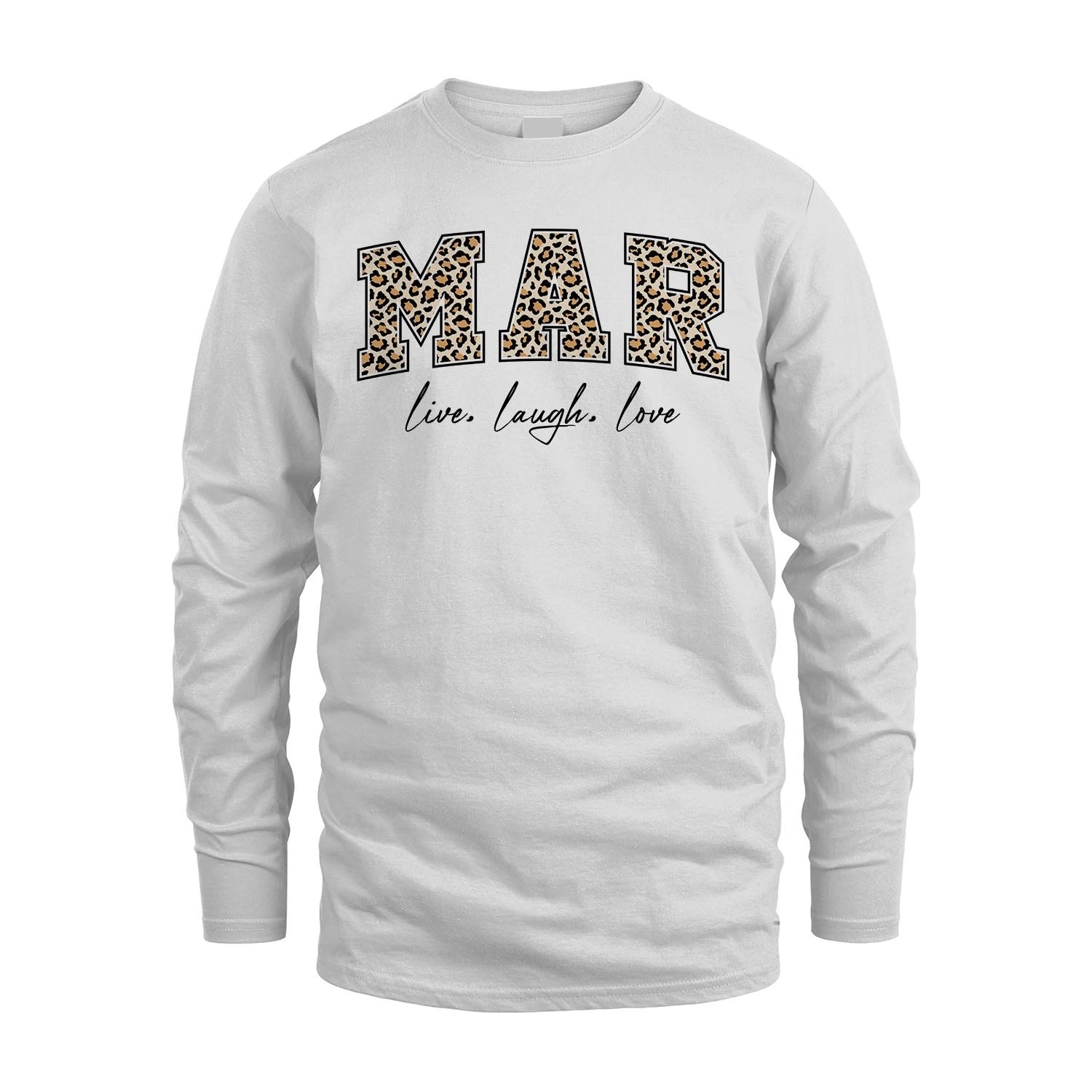 Live Laugh Love Custom Name With Leopard Pattern Shirt MAR M1-13