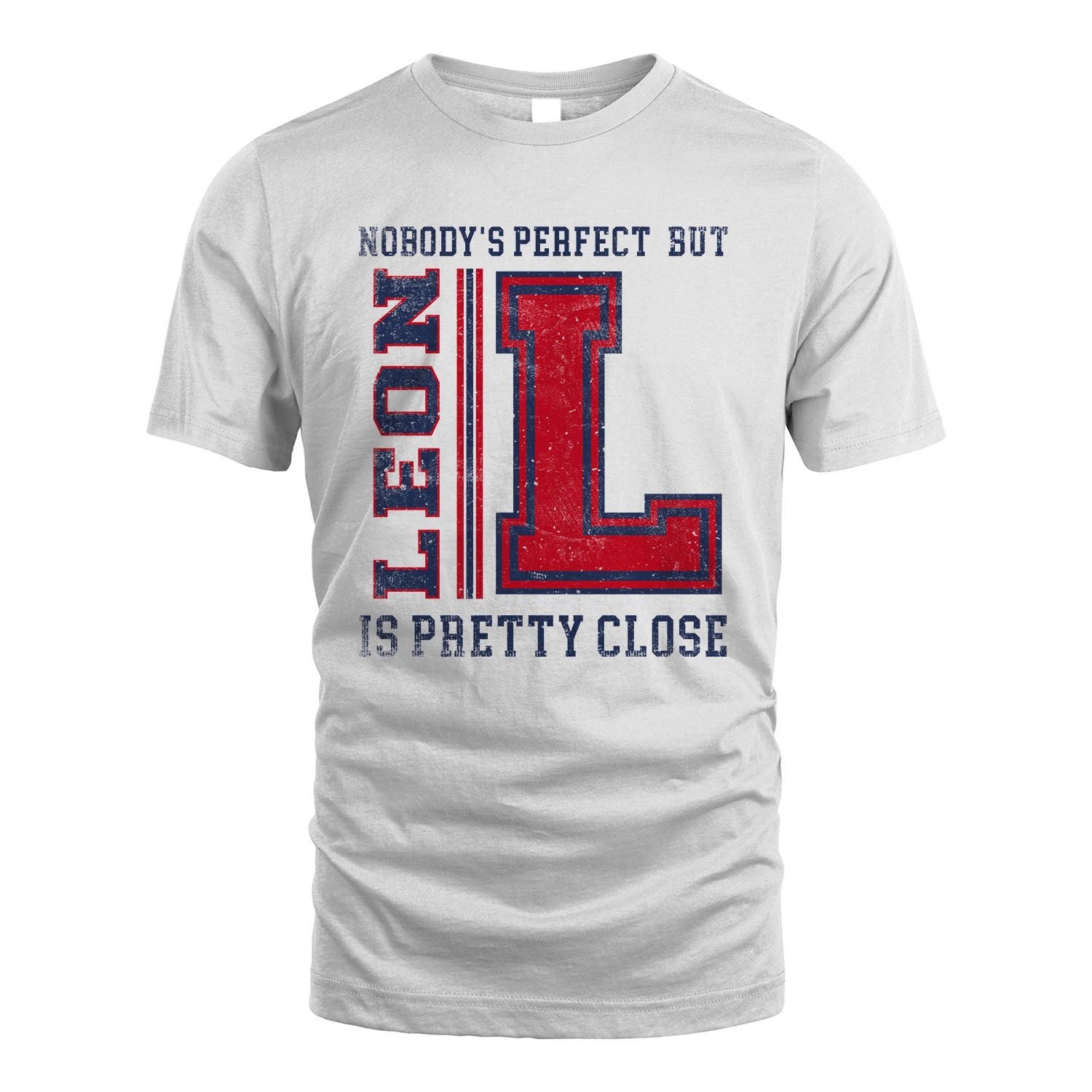Nobody's Perfect, But Your Name Is Pretty Close LEON M1-21