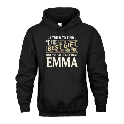 I Tried To Find The Best Gift For You Shirt EMMA M1-3