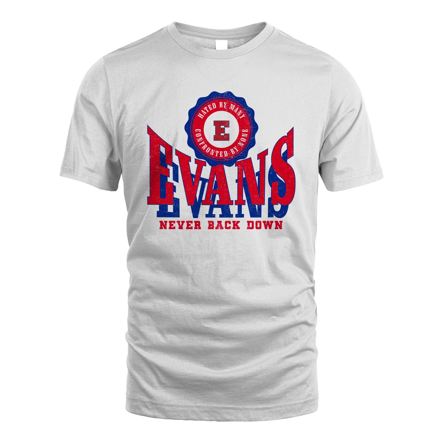 Your Name Never Back Down Shirt EVANS M1-33