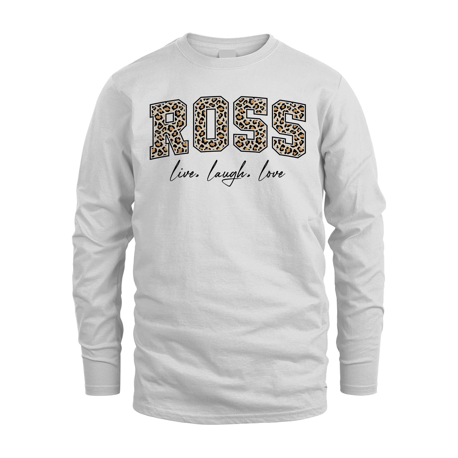 Live Laugh Love Custom Name With Leopard Pattern Shirt ROSS M1-13