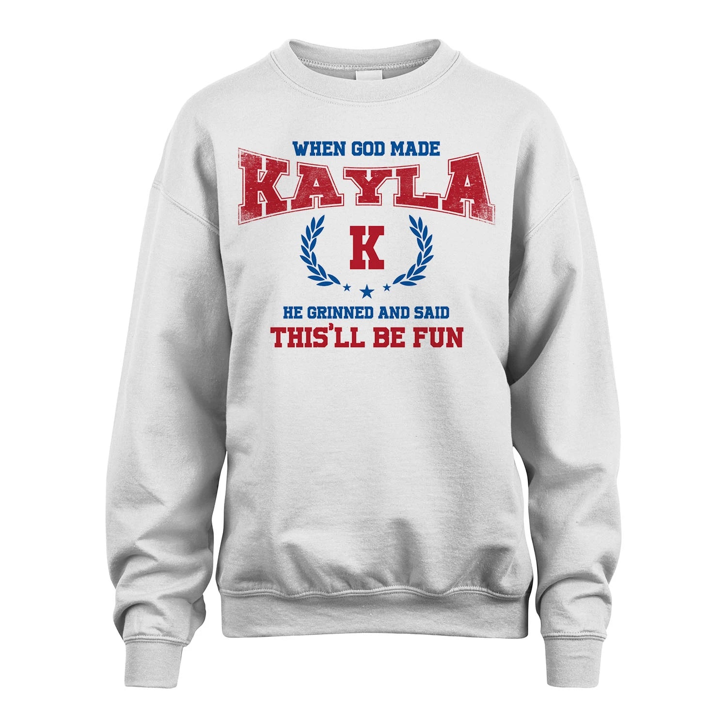 When God Made He Grinned And Said This'll Be Fun Shirt KAYLA M1-12