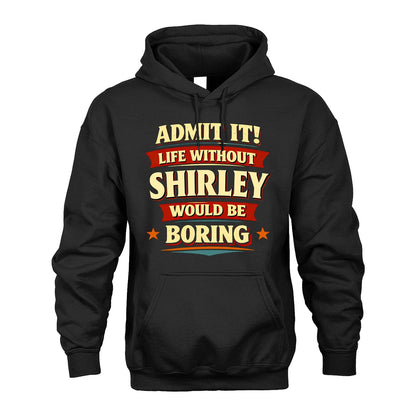 SHIRLEY 13K1-503 Admit It Life Without...