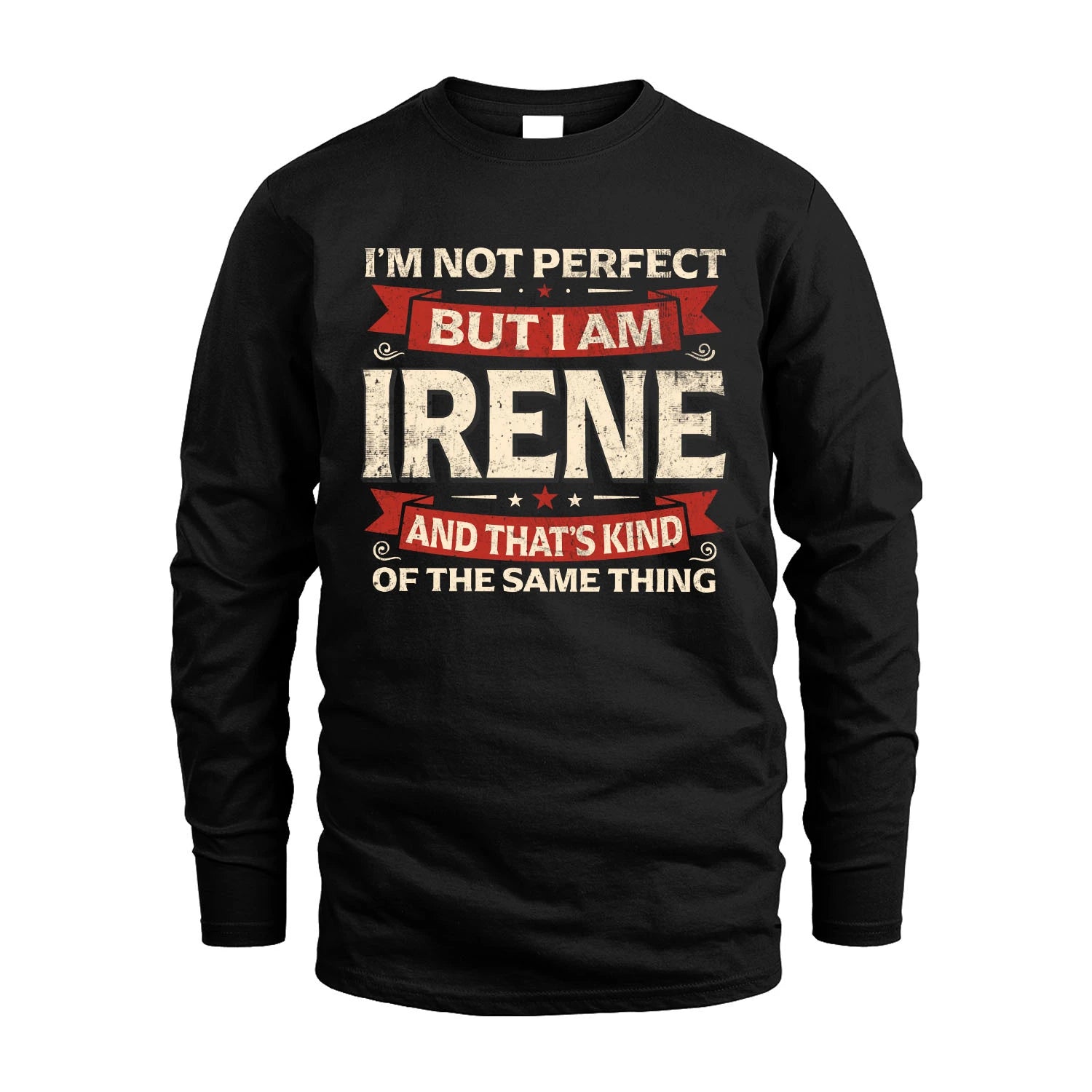 IRENE 13K1-566 I'm Not Perfect But I Am...