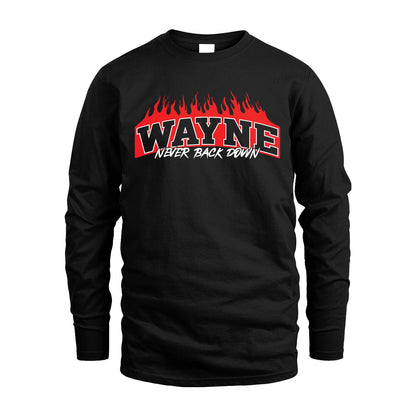 Never Back Down Your Name With Fire Shirt WAYNE M1-37