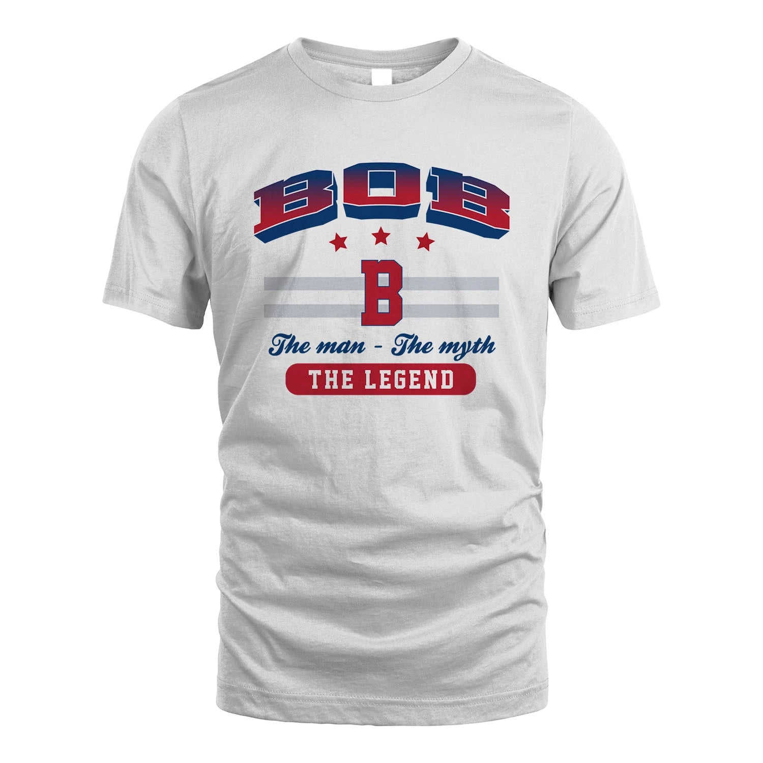 The Man The Myth The Legend With Your Name Shirt BOB M1-35