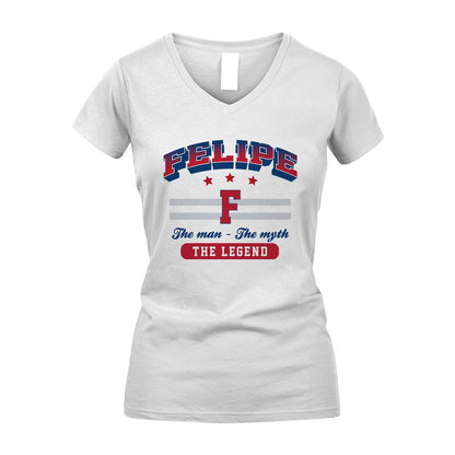 The Man The Myth The Legend With Your Name Shirt FELIPE M1-35