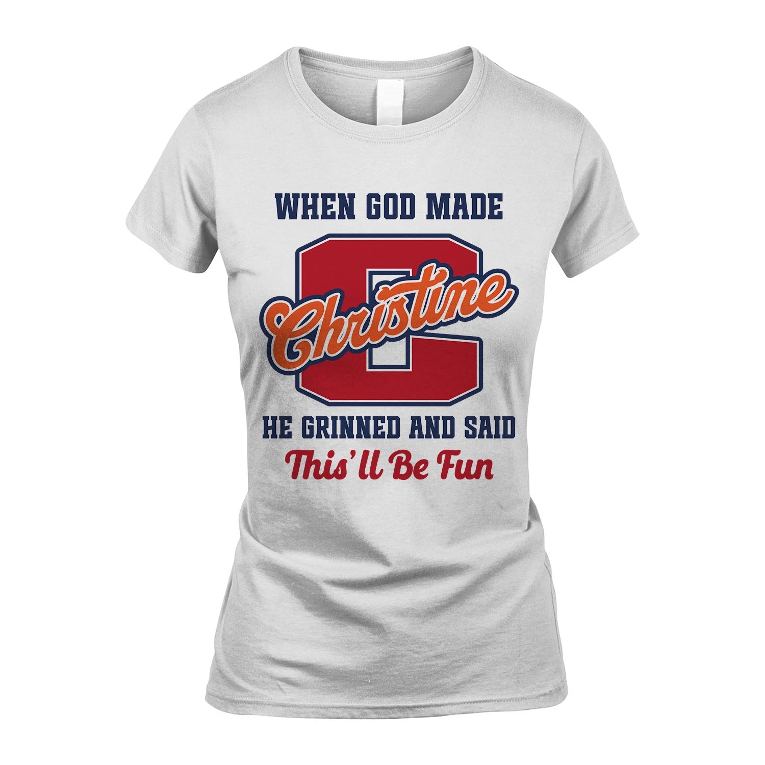 God Made Your Name Custom Shirt CHRISTINE M1-16